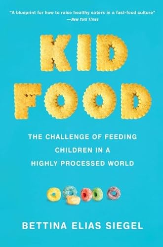 Kid Food: The Challenge of Feeding Children in a Highly Processed World von Oxford University Press Inc
