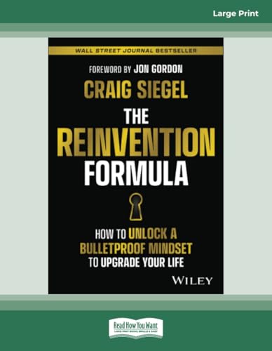 The Reinvention Formula: How to Unlock a Bulletproof Mindset to Upgrade Your Life
