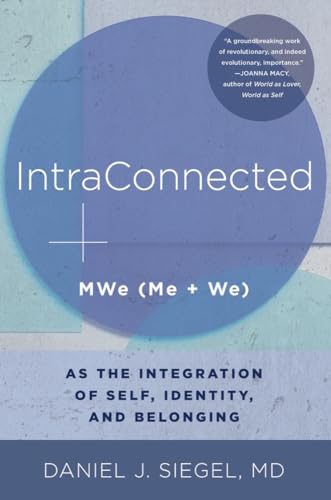Intraconnected: Mwe (Me + We) As the Integration of Self, Identity, and Belonging (Norton Series on Interpersonal Neurobiology, Band 0) von W. W. Norton & Company