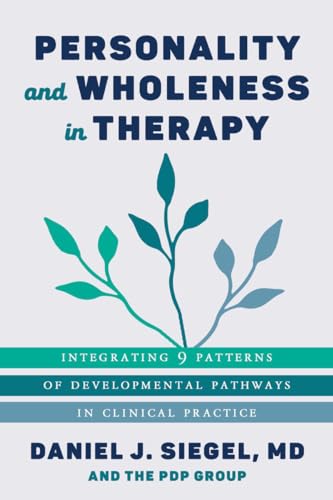 Personality and Wholeness in Therapy: Integrating 9 Patterns of Developmental Pathways in Clinical Practice (Norton Interpersonal Neurobiology, Band 0) von WW Norton & Co