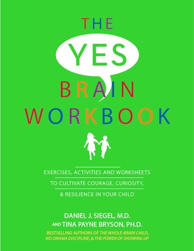 The Yes Brain Workbook: Exercises, Activities and Worksheets to Cultivate Courage, Curiosity & Resilience In Your Child von Pesi Publishing & Media