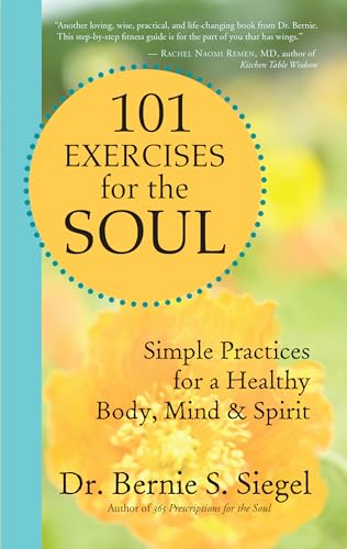 101 Exercises for the Soul: Simple Practices for a Healthy Body, Mind, and Spirit von New World Library