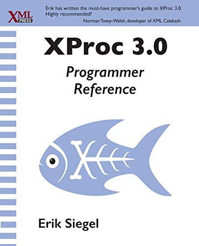 XProc 3.0 Programmer Reference von XML Press