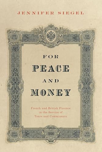 For Peace and Money: French and British Finance in the Service of Tsars and Commissars (Oxford Studies in International History) von Oxford University Press, USA
