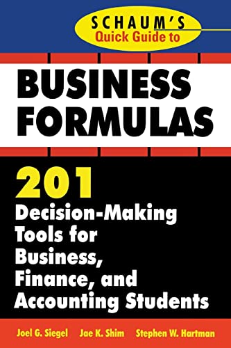 Schaum's Quick Guide to Business Formulas: 201 Decision-Making Tools for Business, Finance, and Accounting Students (Schaum's Quick Guides) von McGraw-Hill Education