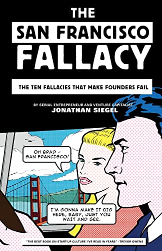 The San Francisco Fallacy: The Ten Fallacies That Make Founders Fail von Lioncrest Publishing