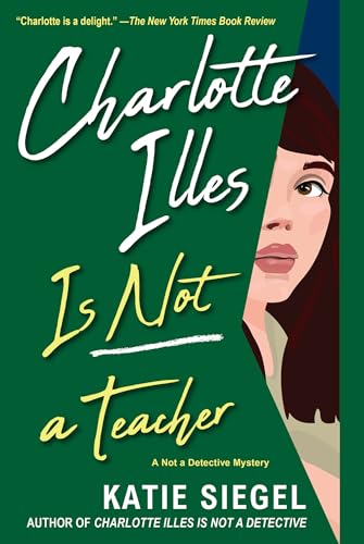 Charlotte Illes Is Not a Teacher (Not a Detective Mysteries, Band 2) von Penguin
