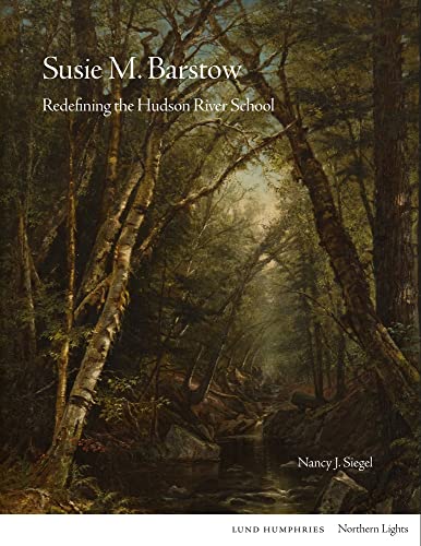 Susie M. Barstow: Redefining the Hudson River School (Northern Lights)