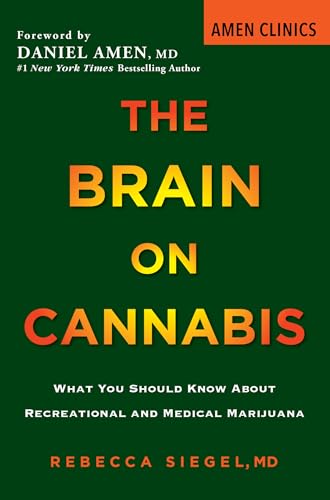 The Brain on Cannabis: What You Should Know about Recreational and Medical Marijuana (Amen Clinic Library, Band 1) von Citadel