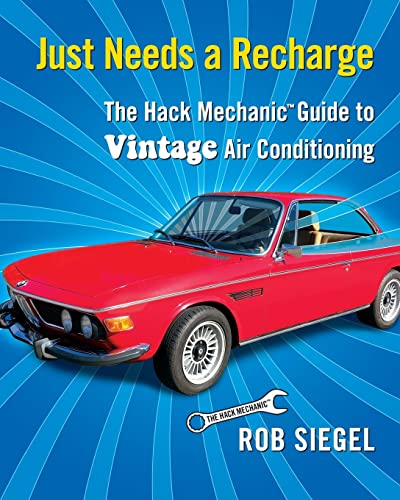 Just Needs a Recharge: The Hack Mechanic Guide to Vintage Air Conditioning von Hack Mechanic Press