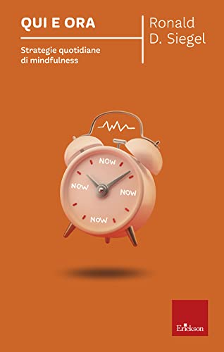 Qui e ora. Strategie quotidiane di mindfulness von Erickson