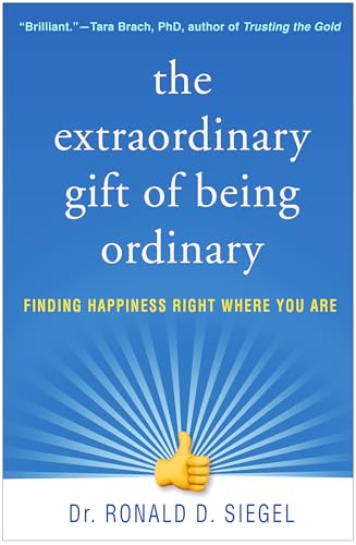 The Extraordinary Gift of Being Ordinary: Finding Happiness Right Where You Are von Taylor & Francis