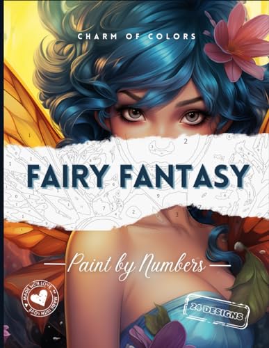 Charm of Colors "Fairy Fantasy" Paint-by-Numbers: Craft Ethereal Scenes with a Brush of Magic. Transform Pages into a Fairy Wonderland. von Independently published