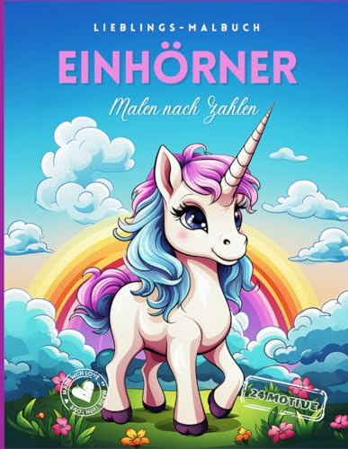 Einhörner Malbuch. Malen nach Zahlen ab 7 Jahre für Mädchen: Entdecke 24 märchenhafte Motive. Kreativer Spaß für kleine und große Künstlerinnen. von Independently published