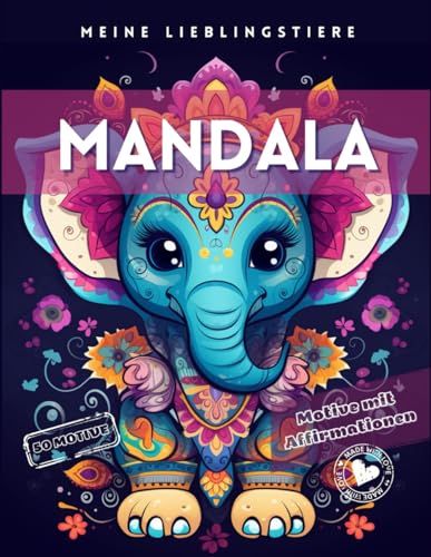 Tierische Mandala Malbuch mit Affirmationen für Kinder.: Die magische Welt der Mandalas entdecken und sich selbst positiv stärken. 50+ niedliche ... und jedes mit einer positiven Affirmation. von Independently published