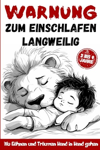 Warnung. Zum Einschlafen Langweilig - Bezaubernde Gute-Nacht-Geschichte: Zum Vor- und Selbstlesen für Kinder von 3 bis 9 Jahren, zum Einschlafen und Träumen von Independently published