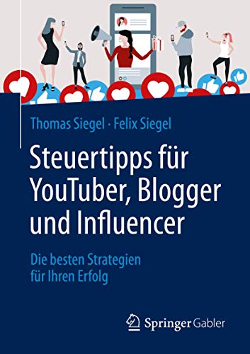 Steuertipps für YouTuber, Blogger und Influencer: Die besten Strategien für Ihren Erfolg Steuertipps für YouTuber, Blogger und Influencer: Die besten Strategien für Ihren Erfolg