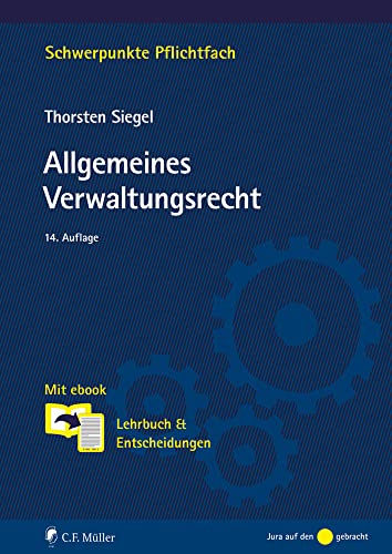 Allgemeines Verwaltungsrecht: Mit ebook: Lehrbuch & Entscheidungen (Schwerpunkte Pflichtfach) von C.F. Müller