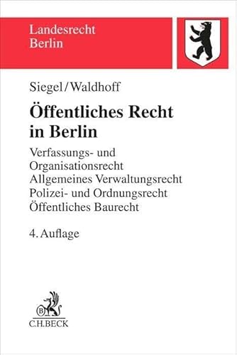 Öffentliches Recht in Berlin: Verfassungs- und Organisationsrecht, Allgemeines Verwaltungsrecht mit Verwaltungsprozessrecht, Polizei- und ... Öffentliches Baurecht (Landesrecht Berlin) von C.H.Beck