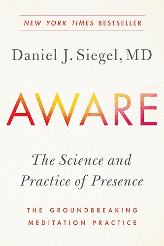 Aware: The Science and Practice of Presence--The Groundbreaking Meditation Practice von TarcherPerigee