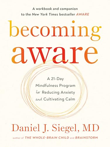 Becoming Aware: A 21-Day Mindfulness Program for Reducing Anxiety and Cultivating Calm von TarcherPerigee