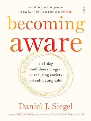 Becoming Aware: a 21-day mindfulness program for reducing anxiety and cultivating calm