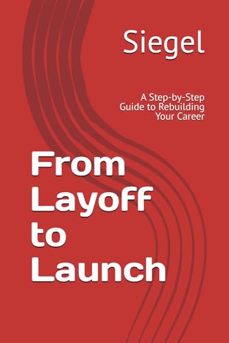 From Layoff to Launch: A Step-by-Step Guide to Rebuilding Your Career von Independently published