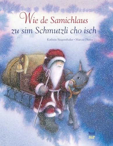 Wie de Samichlaus zu sim Schmutzli cho isch: Bilderbuch