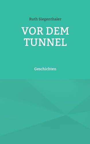 Vor dem Tunnel: Geschichten von BoD – Books on Demand