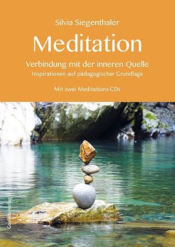 Meditation: Verbindung mit der inneren Quelle (Inspirationen auf pädagogischer Grundlage)