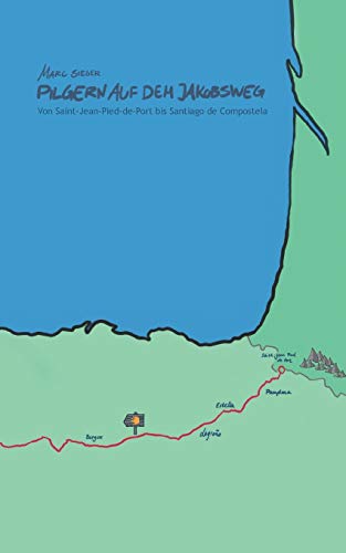 Pilgern auf dem Jakobsweg - Von Saint-Jean-Pied-de-Port bis Santiago de Compostela von tredition