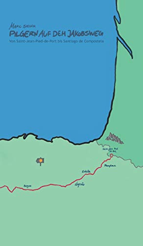 Pilgern auf dem Jakobsweg - Von Saint-Jean-Pied-de-Port bis Santiago de Compostela von tredition