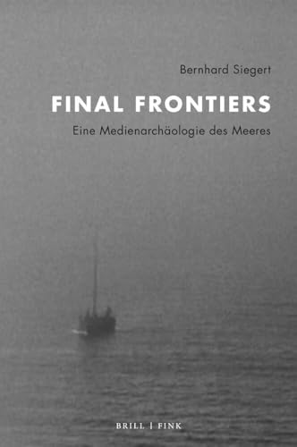 Final Frontiers: Eine Medienarchäologie des Meeres