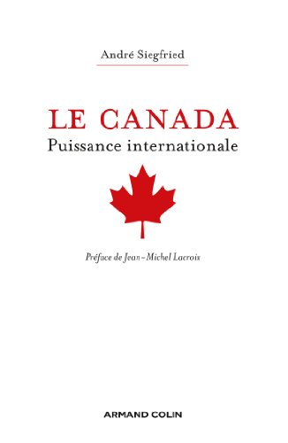 Le Canada - Puissance internationale: Puissance internationale von ARMAND COLIN