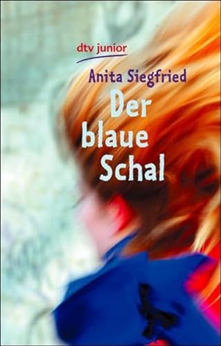 Der blaue Schal: Roman von dtv Verlagsgesellschaft mbH & Co. KG