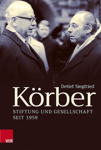 Körber: Stiftung und Gesellschaft seit 1959 von Vandenhoeck & Ruprecht