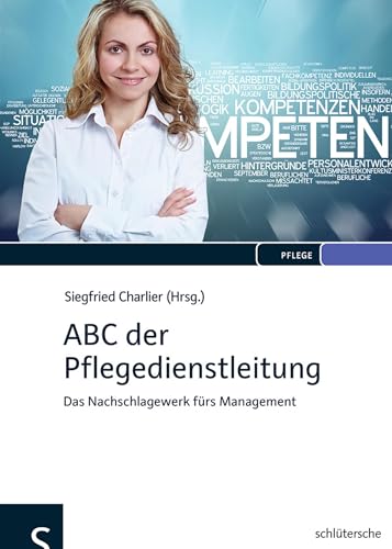 ABC der Pflegedienstleitung: Das Nachschlagewerk fürs Management von Schltersche Verlag