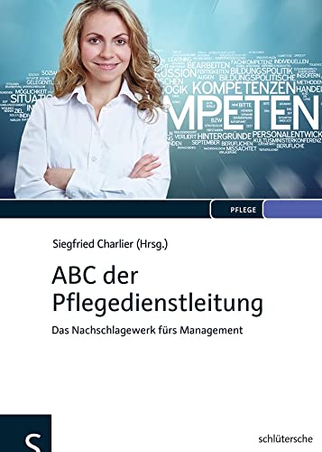 ABC der Pflegedienstleitung: Das Nachschlagewerk fürs Management