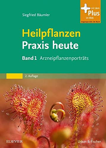 Heilpflanzenpraxis heute: Band 1 Arzneipflanzenportraits - mit Zugang zum Elsevier-Portal