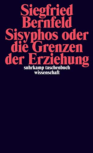 Sisyphos oder die Grenzen der Erziehung (suhrkamp taschenbuch wissenschaft) von Suhrkamp Verlag AG