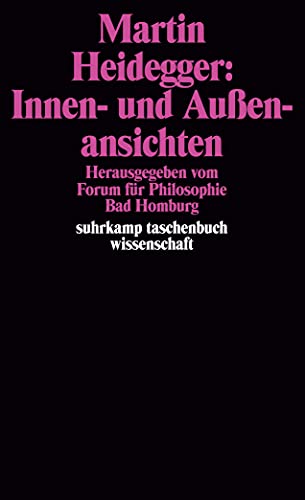 Martin Heidegger: Innen- und Außenansichten: Herausgegeben vom Forum für Philosophie Bad Homburg (suhrkamp taschenbuch wissenschaft)