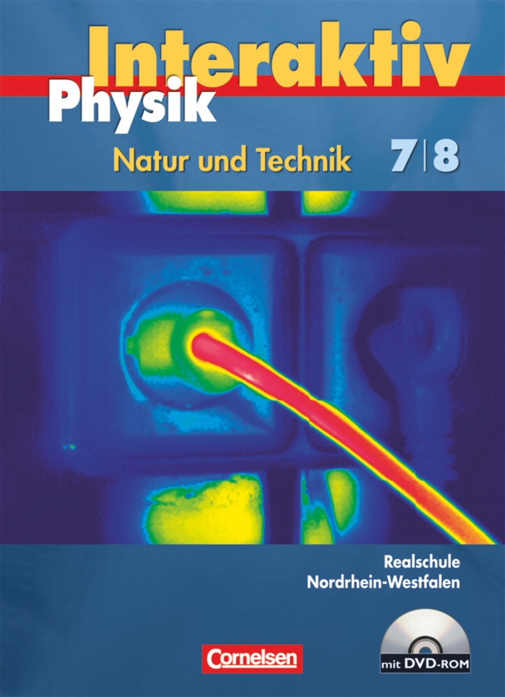 Physik interaktiv 7/8. Schülerbuch mit CD-ROM. Realschule Nordrhein-Westfalen von Cornelsen Verlag GmbH