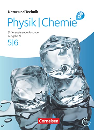 Natur und Technik - Physik/Chemie: Differenzierende Ausgabe - Ausgabe N - 5./6. Schuljahr: Schulbuch mit Online-Angebot Natur und Technik - Physik/Chemie: Differenzierende Ausgabe - Ausgabe N - 5./6. Schuljahr: Schulbuch mit Online-Angebot