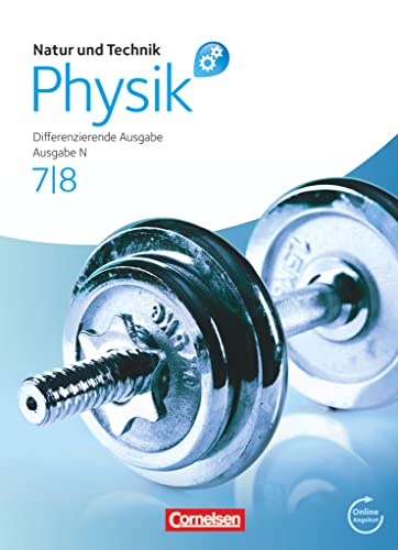 Natur und Technik - Physik: Differenzierende Ausgabe - Realschule/Oberschule Niedersachsen - 7./8. Schuljahr: Schulbuch mit Online-Angebot Natur und Technik - Physik: Differenzierende Ausgabe - Realschule/Oberschule Niedersachsen - 7./8. Schuljahr: Schulbuch mit Online-Angebot von Cornelsen Verlag GmbH