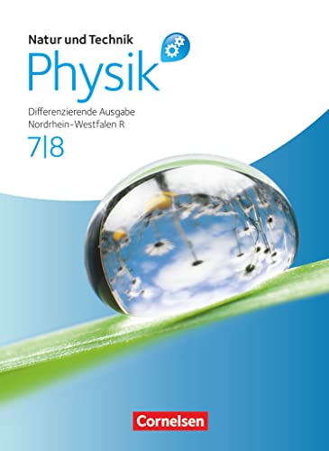 Natur und Technik - Physik: Differenzierende Ausgabe - Realschule Nordrhein-Westfalen - 7./8. Schuljahr: Schulbuch mit Online-Angebot