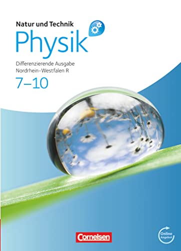 Natur und Technik - Physik: Differenzierende Ausgabe - Realschule Nordrhein-Westfalen - 7.-10. Schuljahr: Schulbuch mit Online-Angebot Natur und Technik - Physik: Differenzierende Ausgabe - Realschule Nordrhein-Westfalen - 7.-10. Schuljahr: Schulbuch mit Online-Angebot von Cornelsen Verlag GmbH
