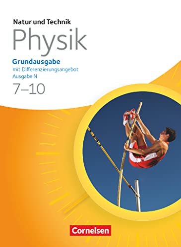 Natur und Technik - Physik: Grundausgabe mit Differenzierungsangebot - Ausgabe N - 7.-10. Schuljahr: Schulbuch Natur und Technik - Physik: Grundausgabe mit Differenzierungsangebot - Ausgabe N - 7.-10. Schuljahr: Schulbuch