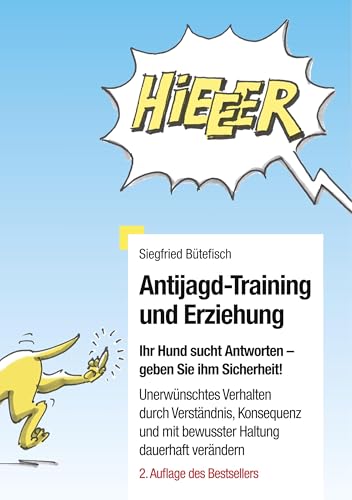 Antijagd-Training und Erziehung: Ihr Hund erwartet Antworten, geben Sie ihm Sicherheit. Unerwünschtes Verhalten durch Verständnis, Konsequenz und eine bewusste Haltung dauerhaft verändern. Antijagd-Training und Erziehung: Ihr Hund erwartet Antworten, geben Sie ihm Sicherheit. Unerwünschtes Verhalten durch Verständnis, Konsequenz und eine bewusste Haltung dauerhaft verändern.
