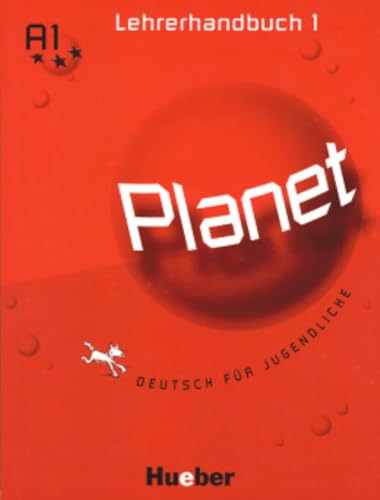 Planet 1: Deutsch für Jugendliche.Deutsch als Fremdsprache / Lehrerhandbuch von Hueber