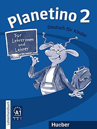 Planetino 2: Deutsch für Kinder.Deutsch als Fremdsprache / Lehrerhandbuch: Deutsch als Fremdsprache - Kurs für Kinder von 7 bis 10 Jahren